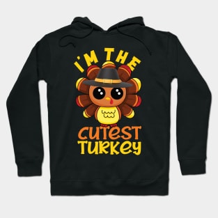 I'm the cutest turkey family matching thanksgiving gift Hoodie